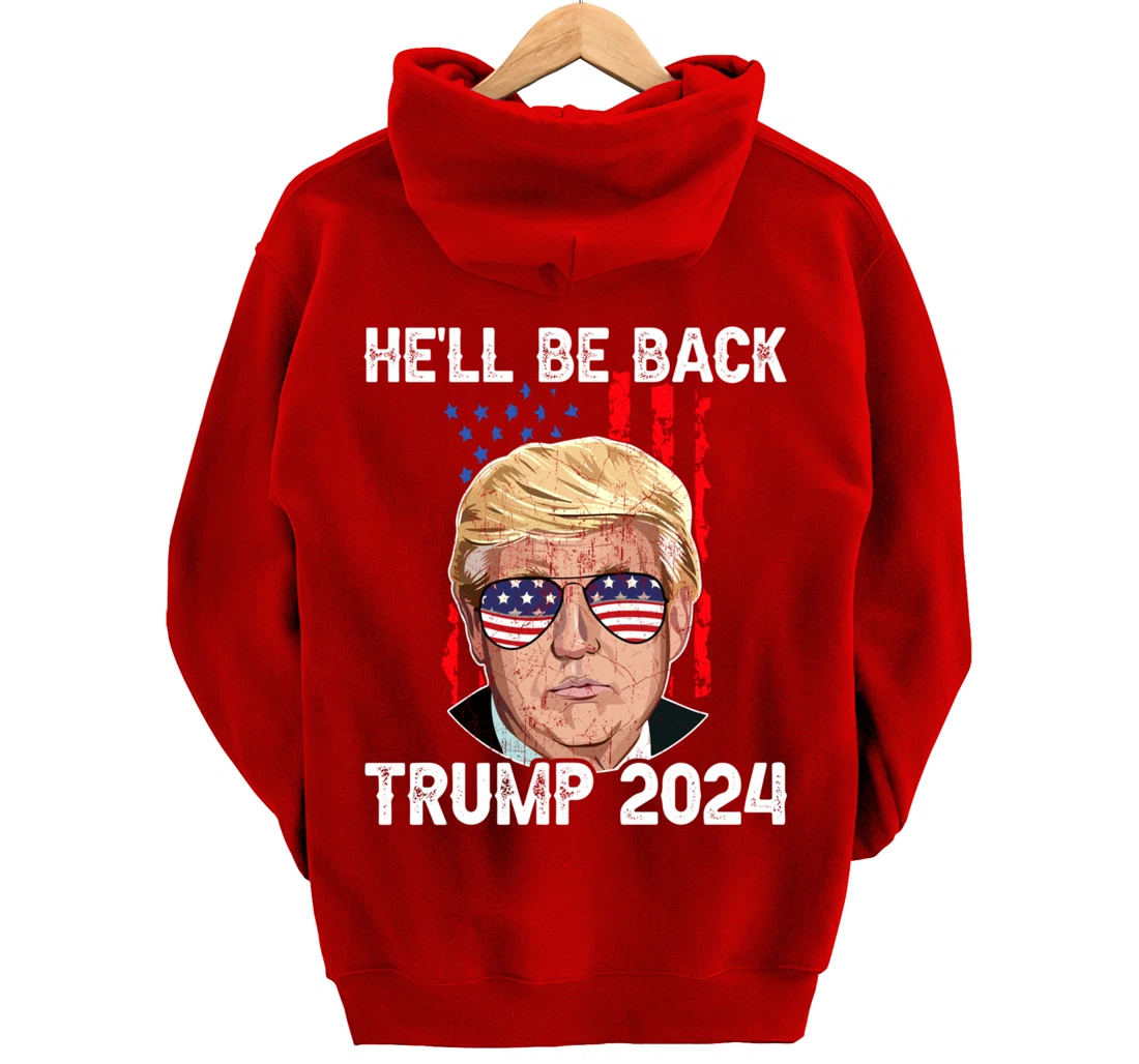 Trump 2024 - He’ll Be Back Trump Pullover Hoodie