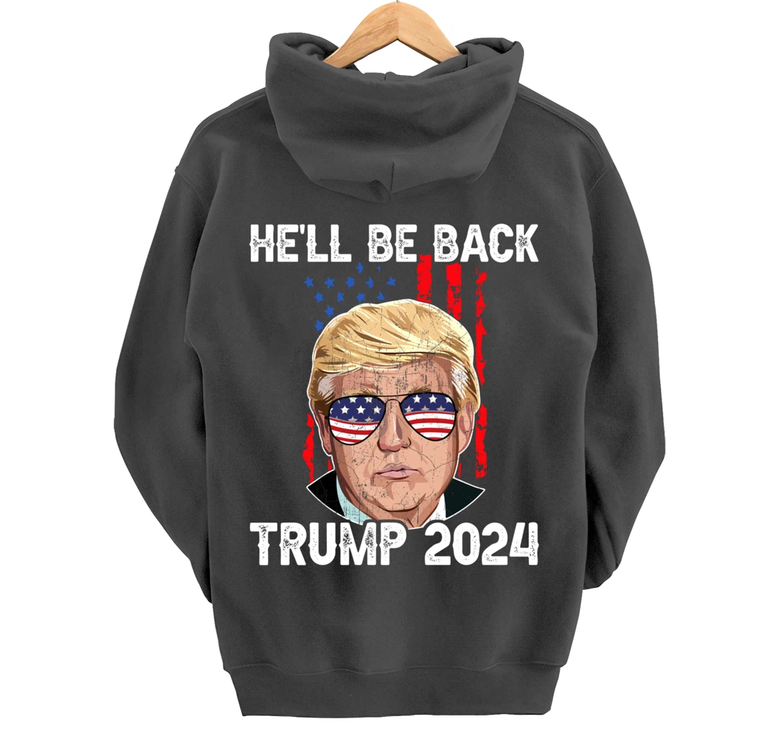 Trump 2024 - He’ll Be Back Trump Pullover Hoodie