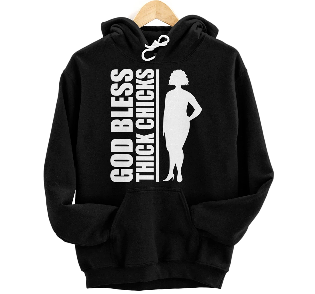 God Bless Thick Chicks Humor Meme Shirt For Men & Women Pullover Hoodie