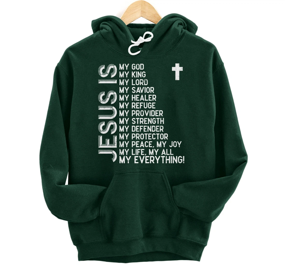 Jesus is my all my everything my god lord savior Pullover Hoodie