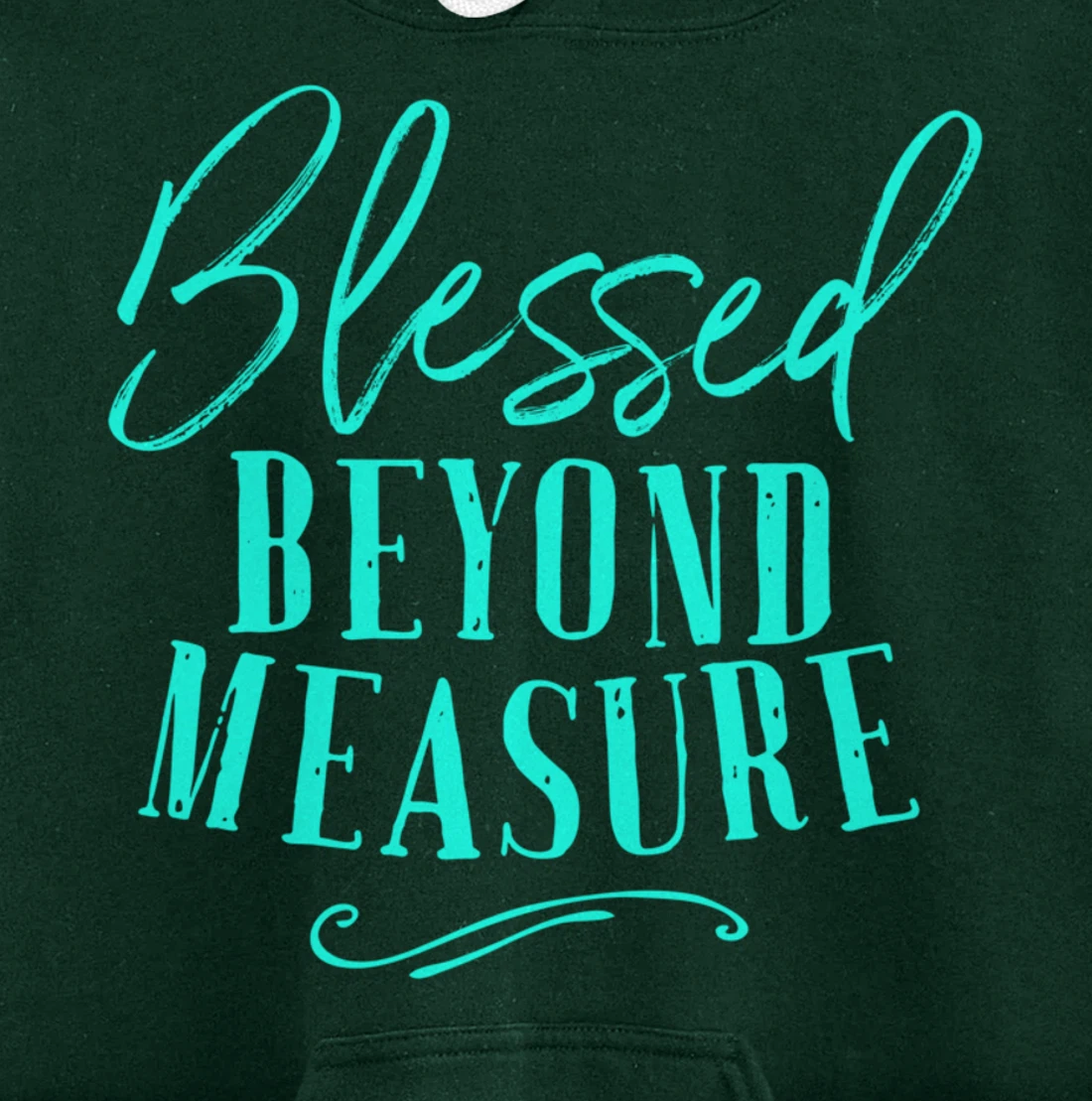 Blessed Beyond Measure Shirt Overflowing Blessings Of God Pullover Hoodie