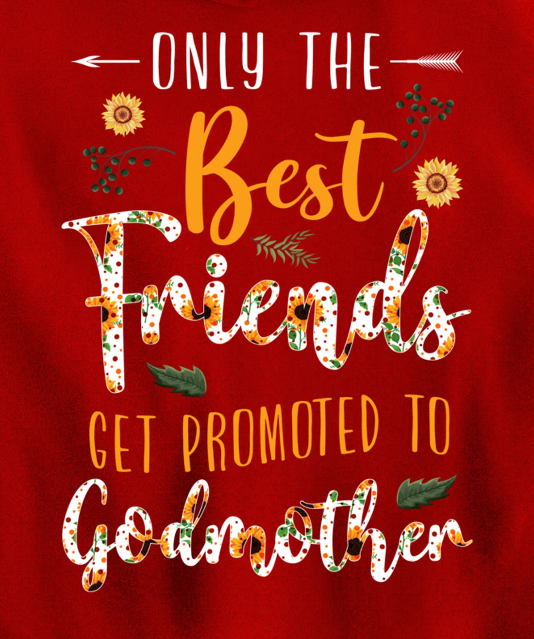Floral The Best Friends Get Promoted To Godmother Sunflower Pullover Hoodie