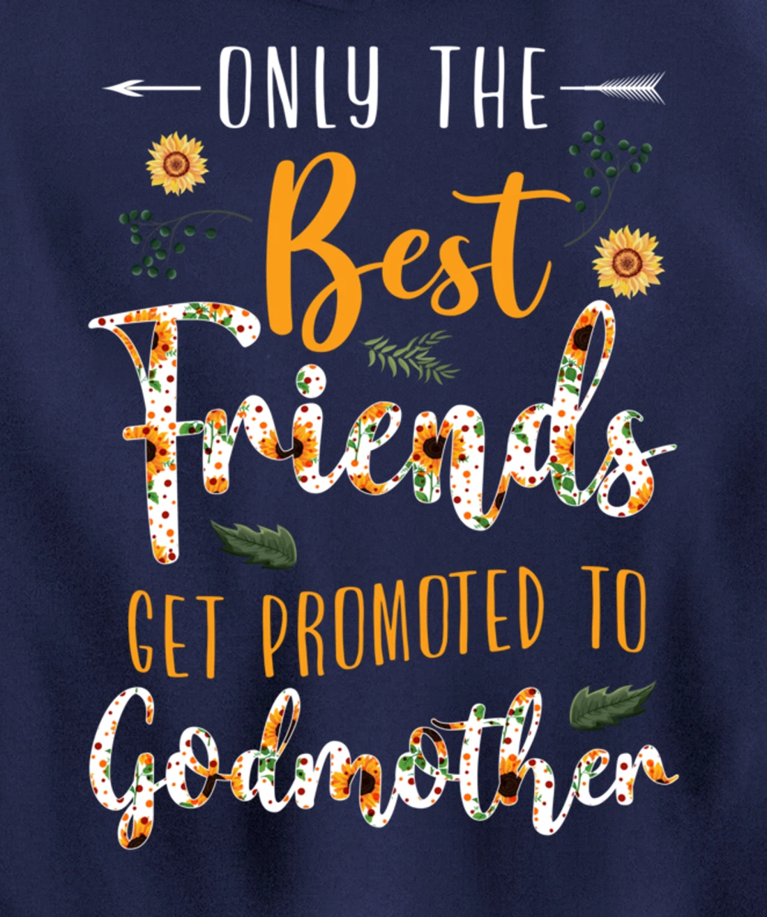 Floral The Best Friends Get Promoted To Godmother Sunflower Pullover Hoodie