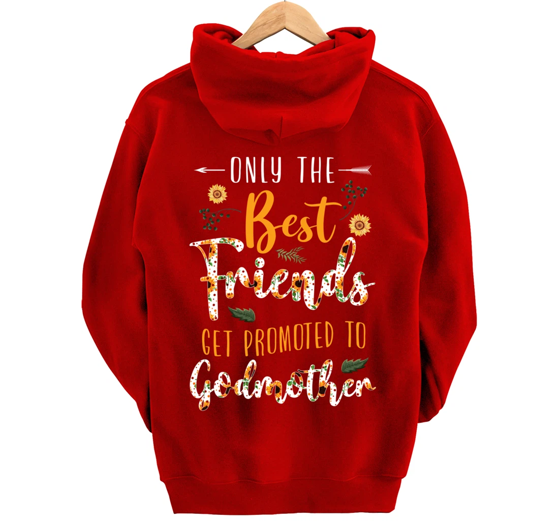 Floral The Best Friends Get Promoted To Godmother Sunflower Pullover Hoodie