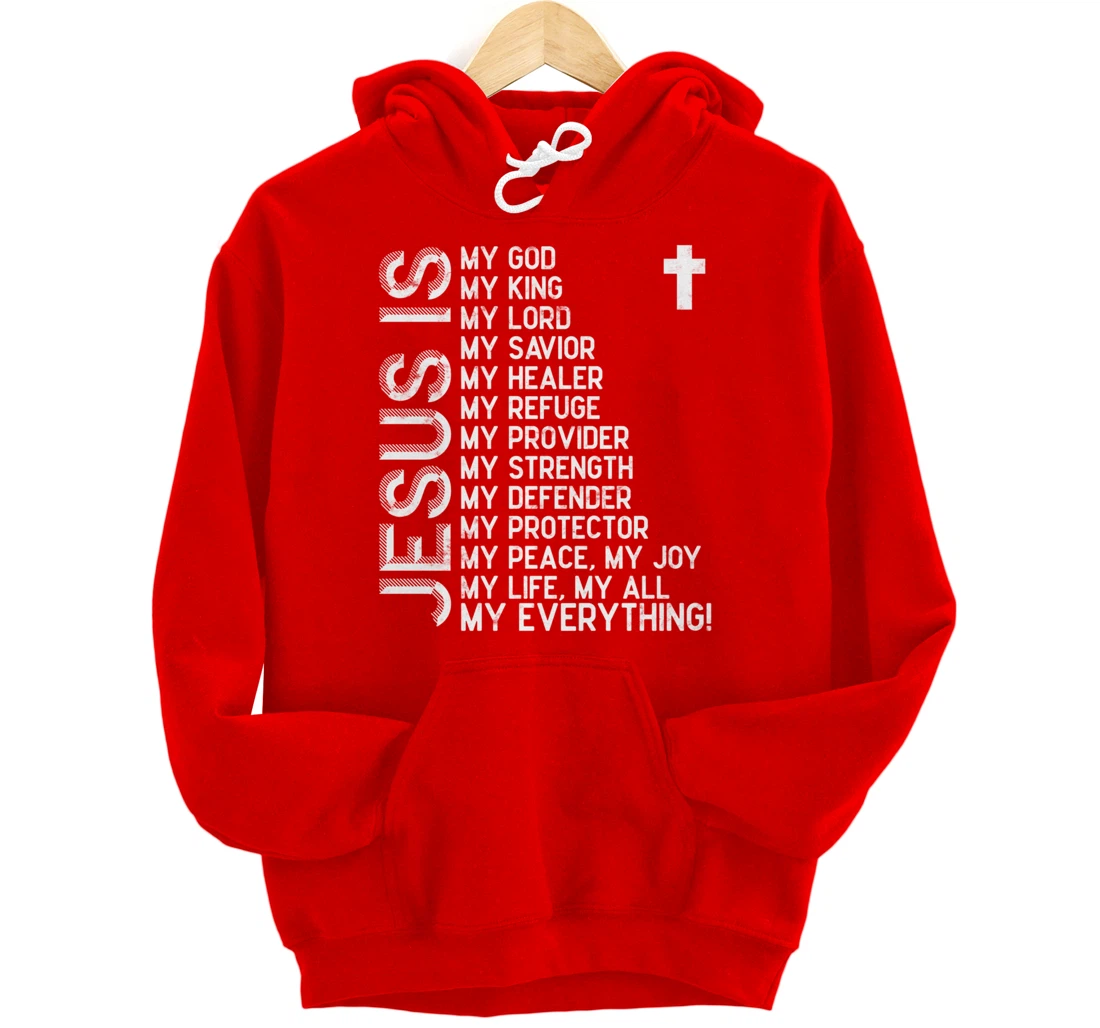 Jesus is my all my everything my god lord savior Pullover Hoodie