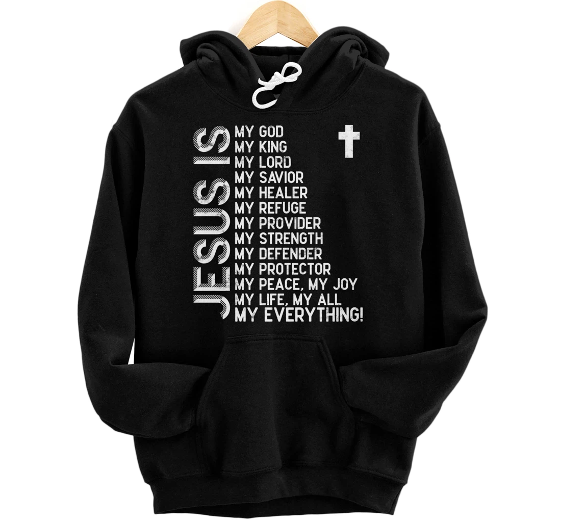 Jesus is my all my everything my god lord savior Pullover Hoodie