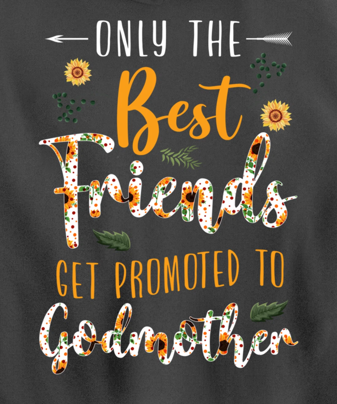 Floral The Best Friends Get Promoted To Godmother Sunflower Pullover Hoodie
