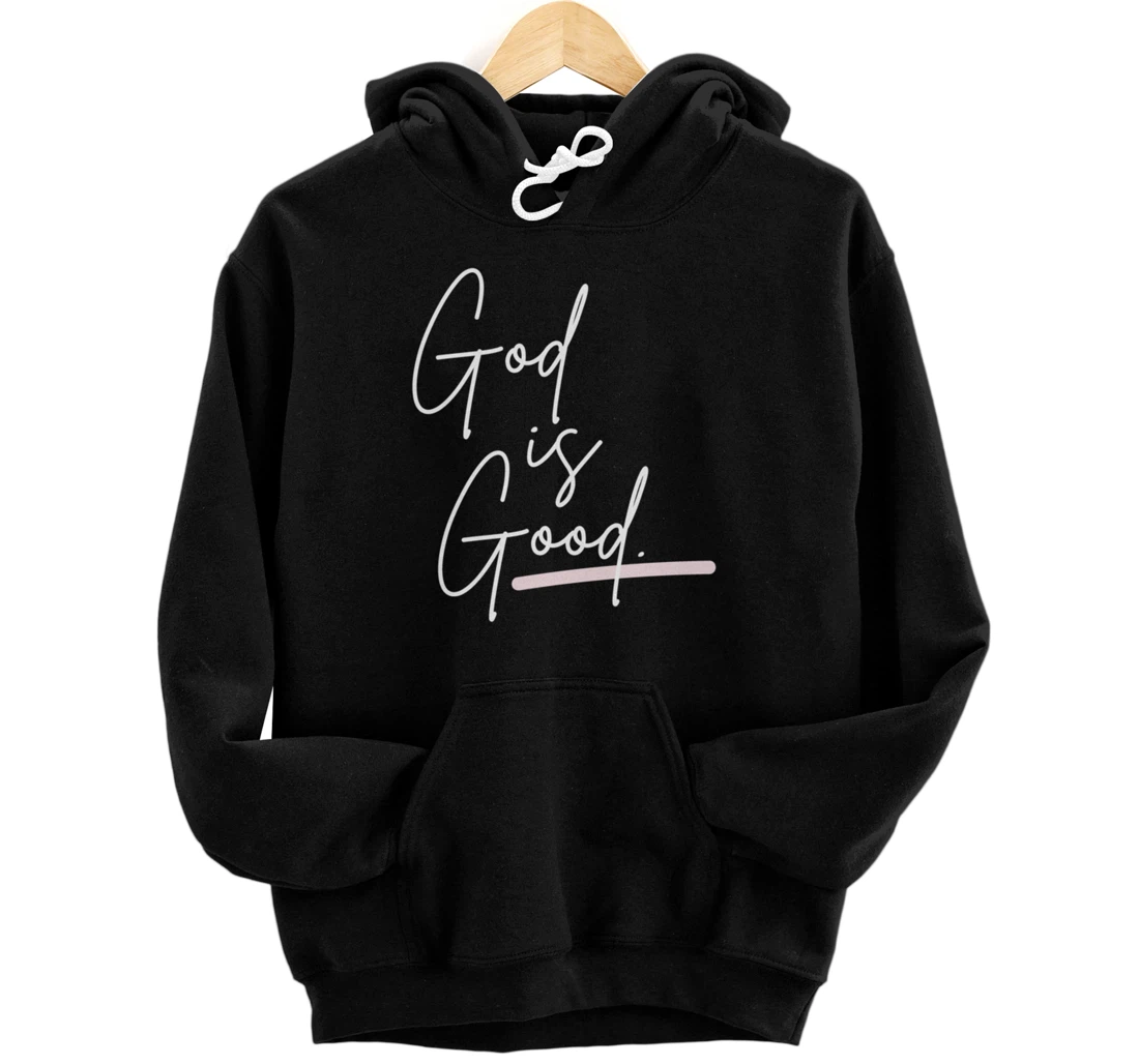 God is Good Pullover Hoodie