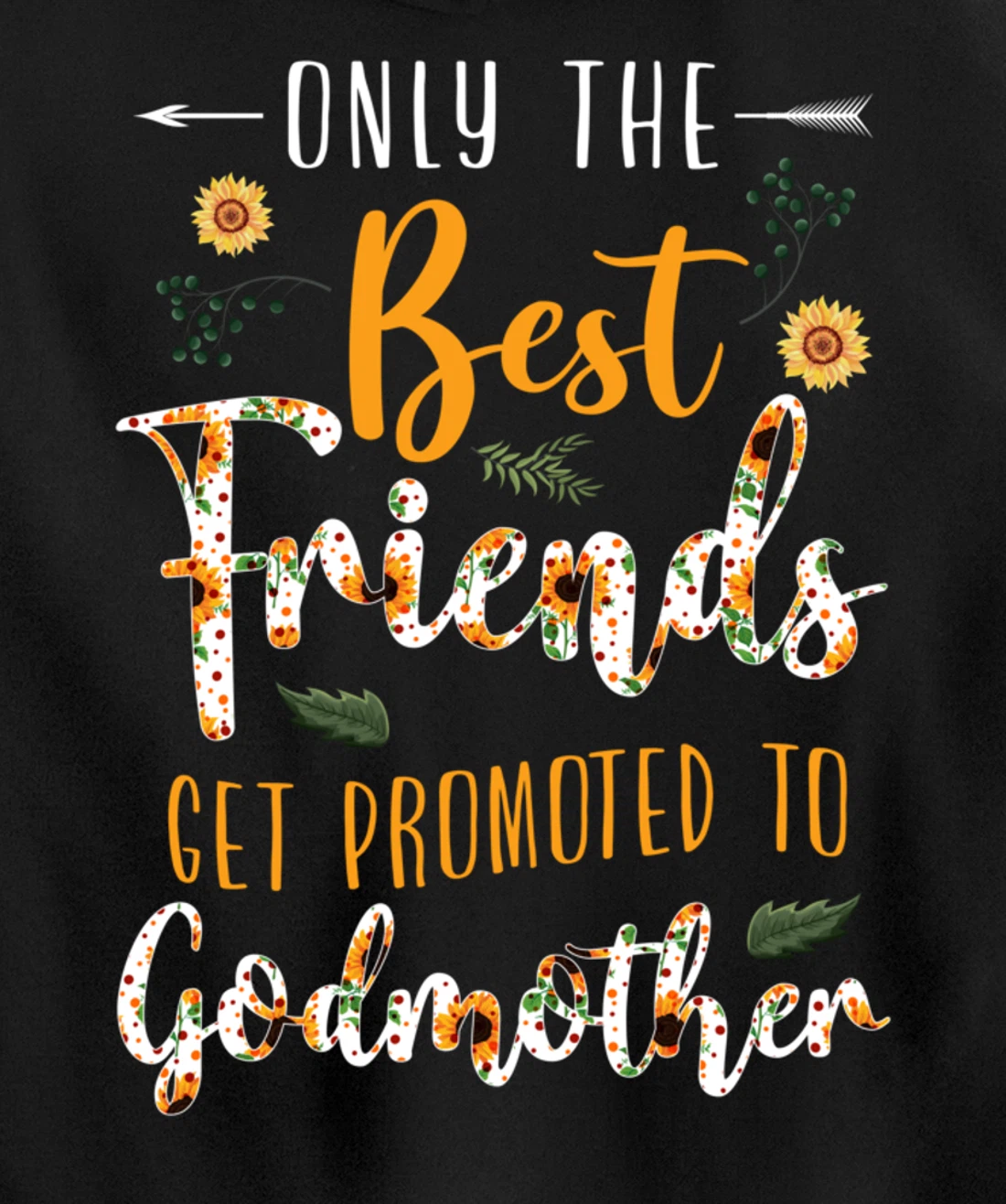 Floral The Best Friends Get Promoted To Godmother Sunflower Pullover Hoodie