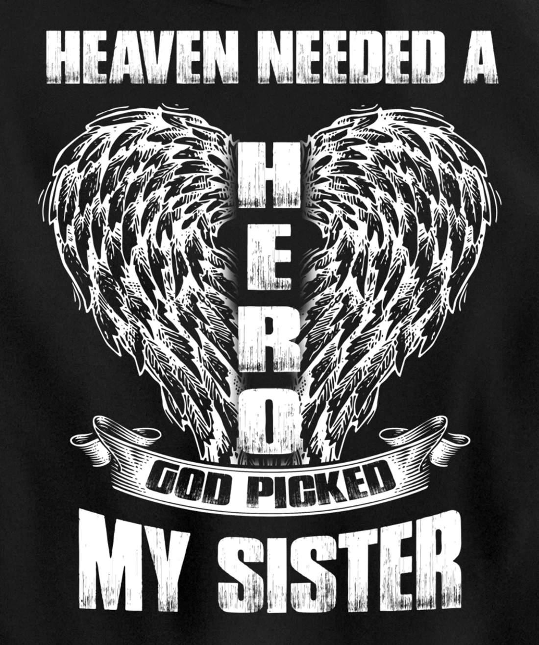 Heaven Needed a Hero God Picked my Sister, For Loss Sister Pullover Hoodie