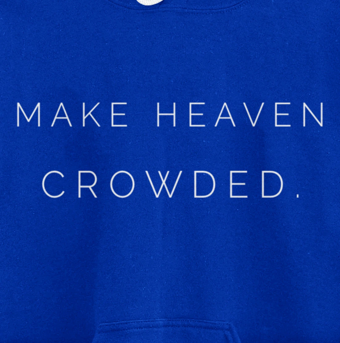Make Heaven Crowded - God’s Girl Clothing Co. Pullover Hoodie