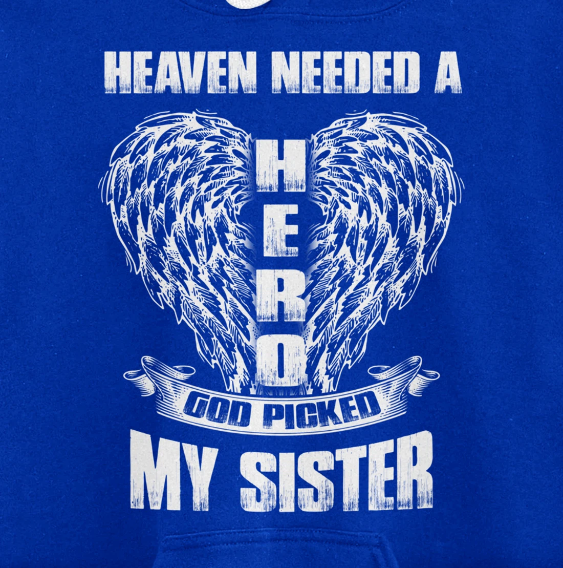 Heaven Needed a Hero God Picked my Sister, For Loss Sister Pullover Hoodie