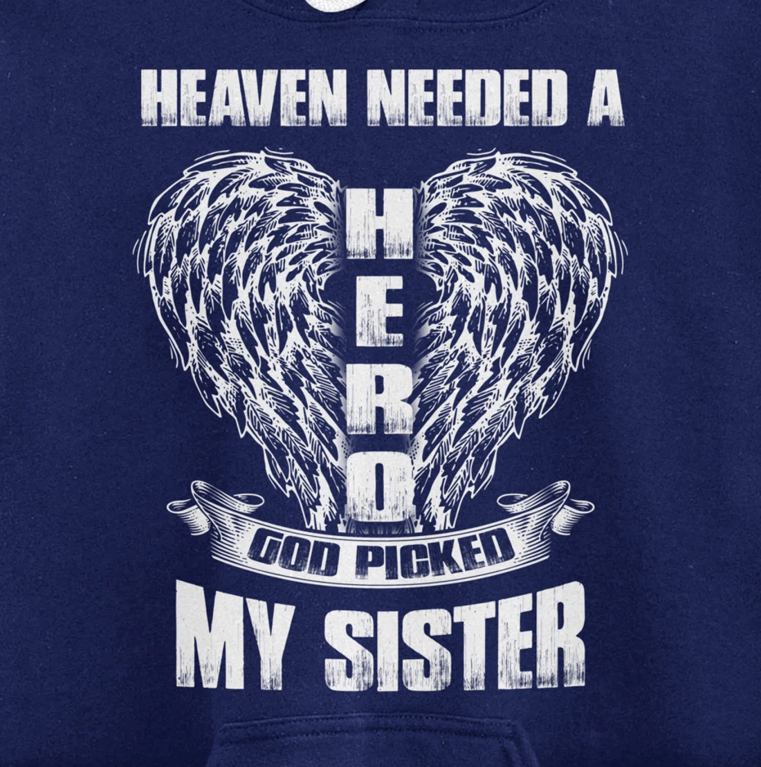 Heaven Needed a Hero God Picked my Sister, For Loss Sister Pullover Hoodie