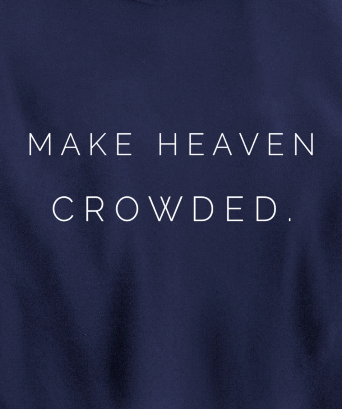 Make Heaven Crowded - God’s Girl Clothing Co. Pullover Hoodie