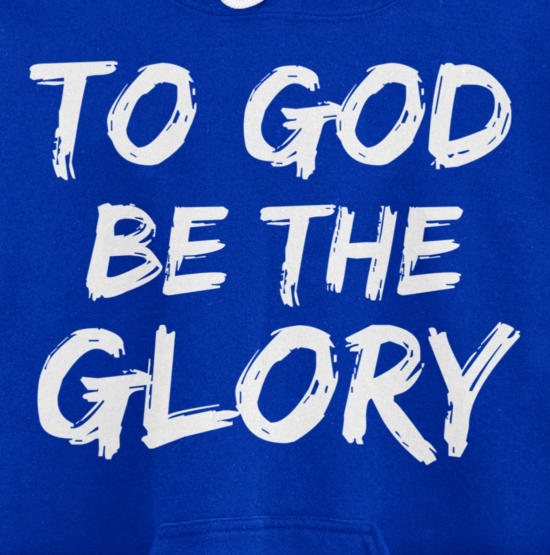 Christian Quote Gift Bible Verse Saying To God be the Glory Pullover Hoodie