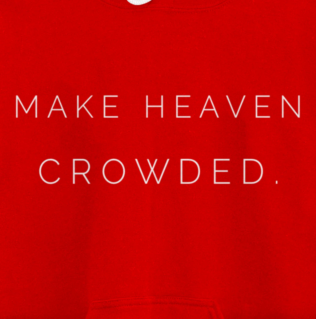 Make Heaven Crowded - God’s Girl Clothing Co. Pullover Hoodie
