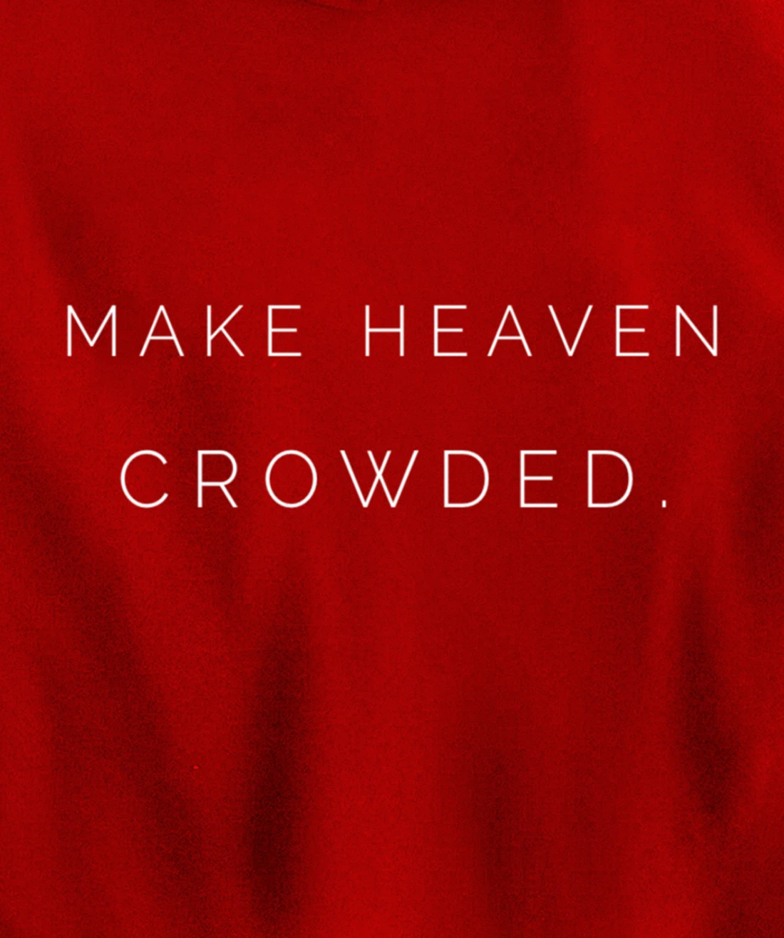 Make Heaven Crowded - God’s Girl Clothing Co. Pullover Hoodie
