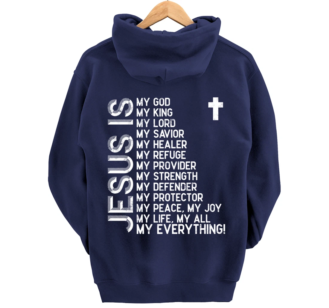 Jesus is my all my everything my god lord savior Pullover Hoodie