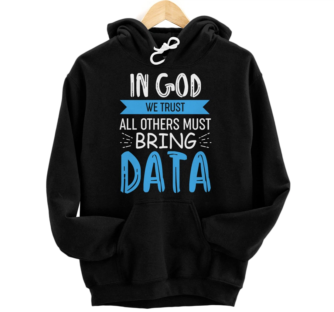 In God We Trust - All Other Must Bring Data Pullover Hoodie