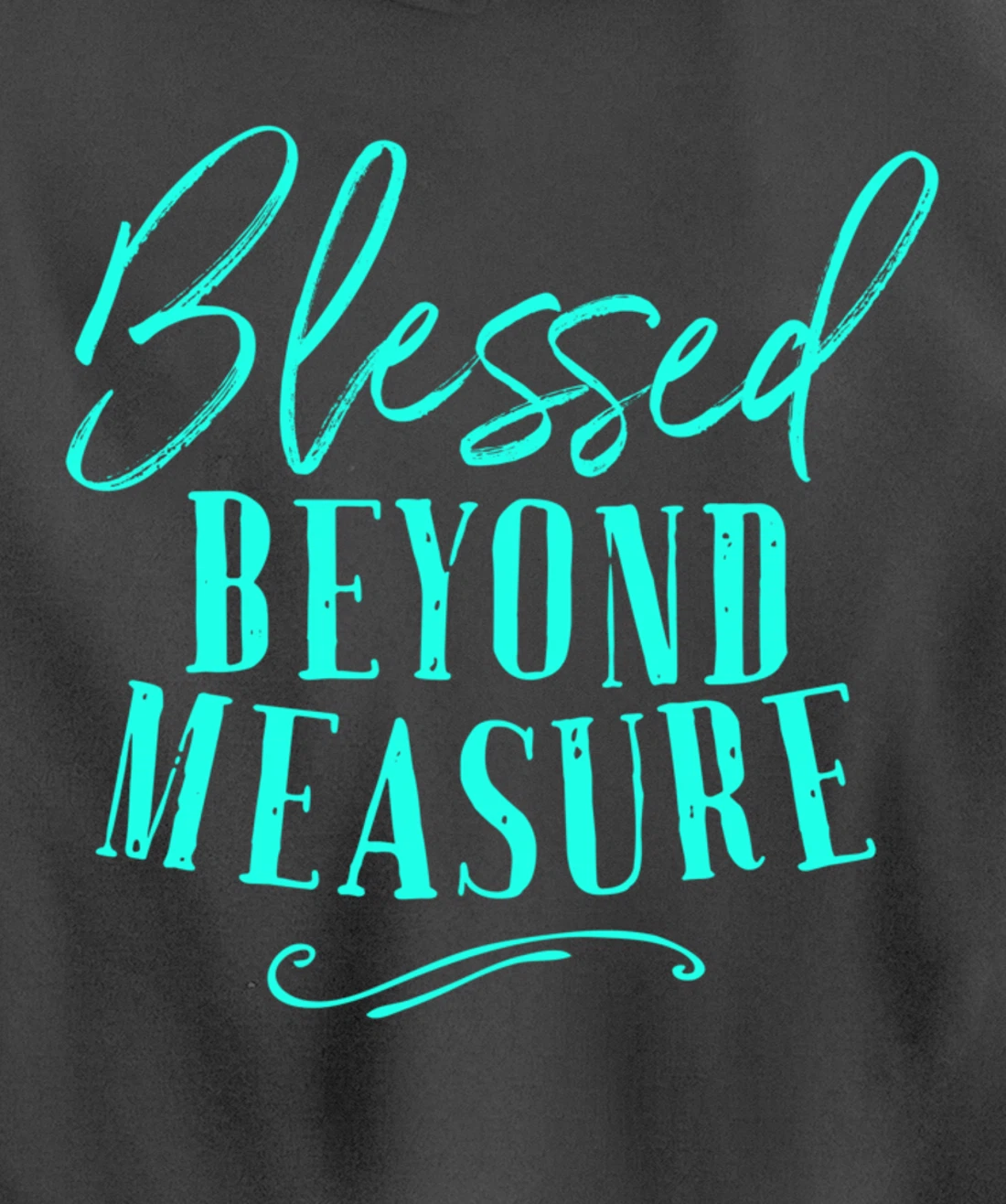 Blessed Beyond Measure Shirt Overflowing Blessings Of God Pullover Hoodie