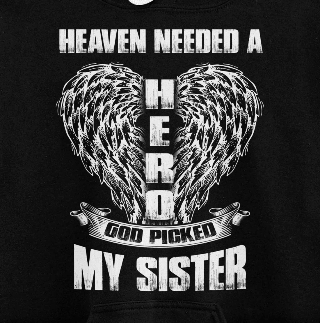 Heaven Needed a Hero God Picked my Sister, For Loss Sister Pullover Hoodie