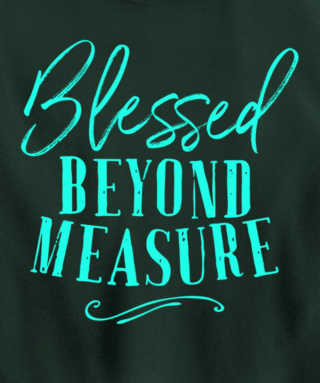 Blessed Beyond Measure Shirt Overflowing Blessings Of God Pullover Hoodie