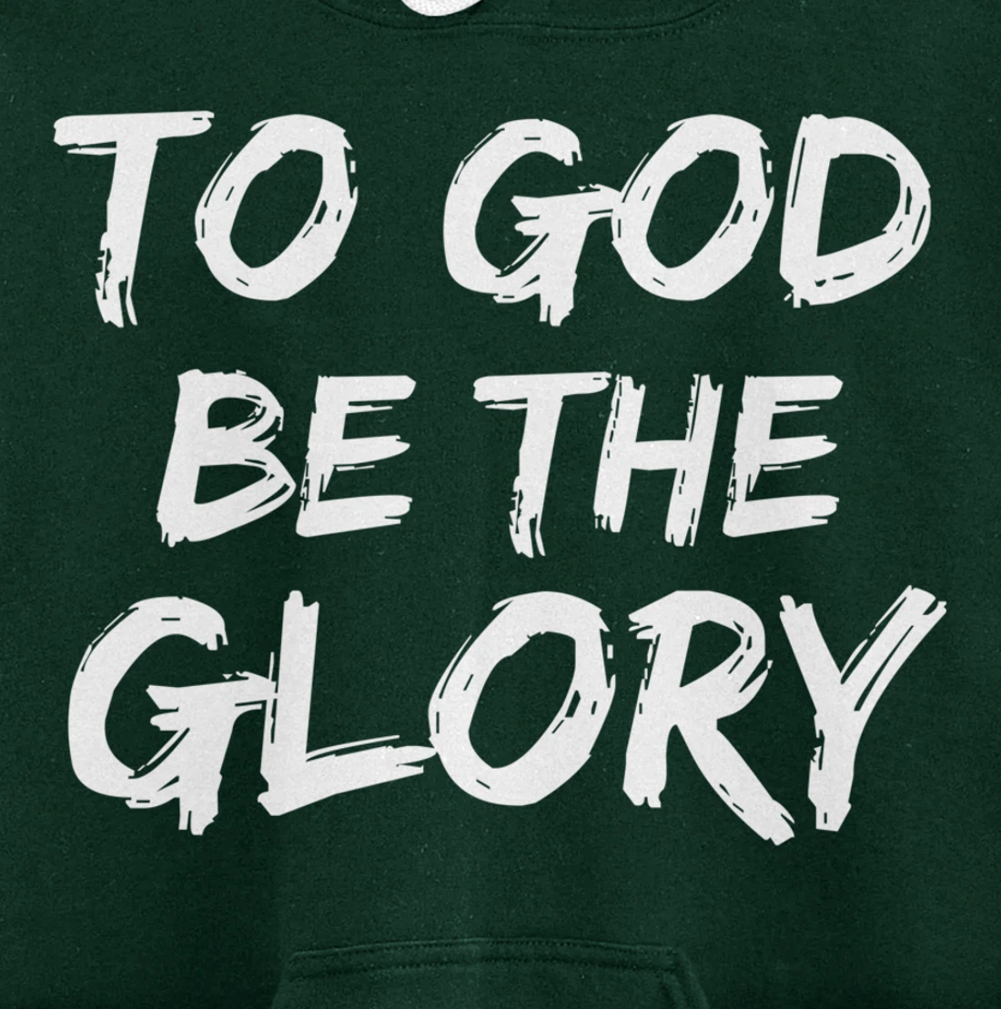 Christian Quote Gift Bible Verse Saying To God be the Glory Pullover Hoodie