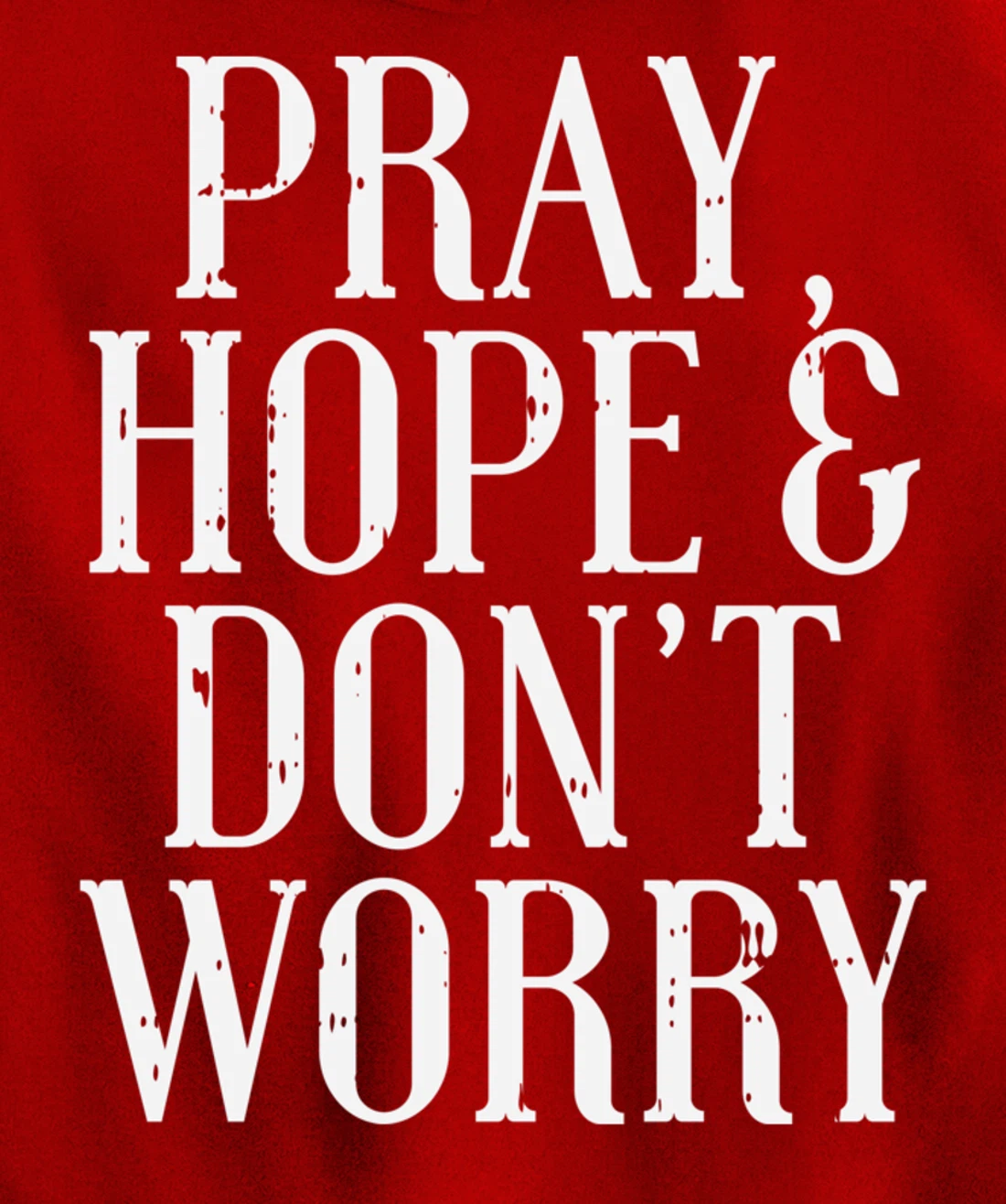 Pray Hope Dont Worry Padre Pio God Jesus Faith Catholic Gift Pullover Hoodie