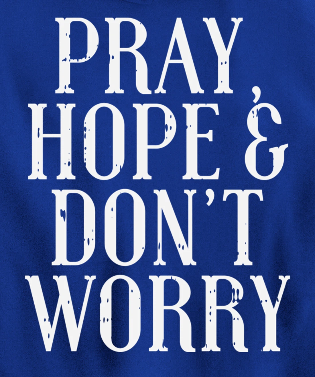 Pray Hope Dont Worry Padre Pio God Jesus Faith Catholic Gift Pullover Hoodie
