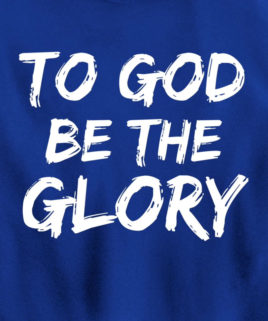 Christian Quote Gift Bible Verse Saying To God be the Glory Pullover Hoodie