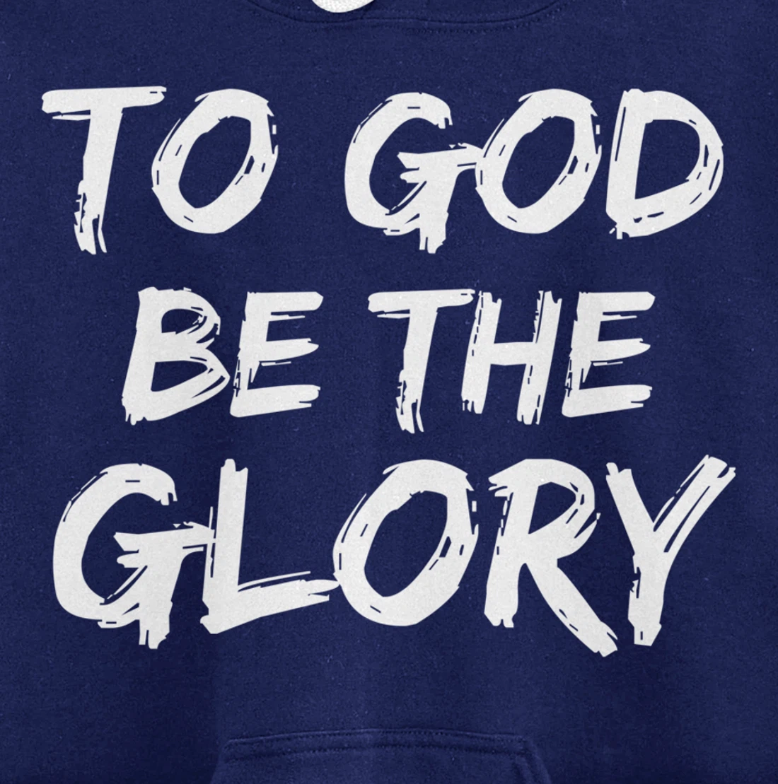 Christian Quote Gift Bible Verse Saying To God be the Glory Pullover Hoodie