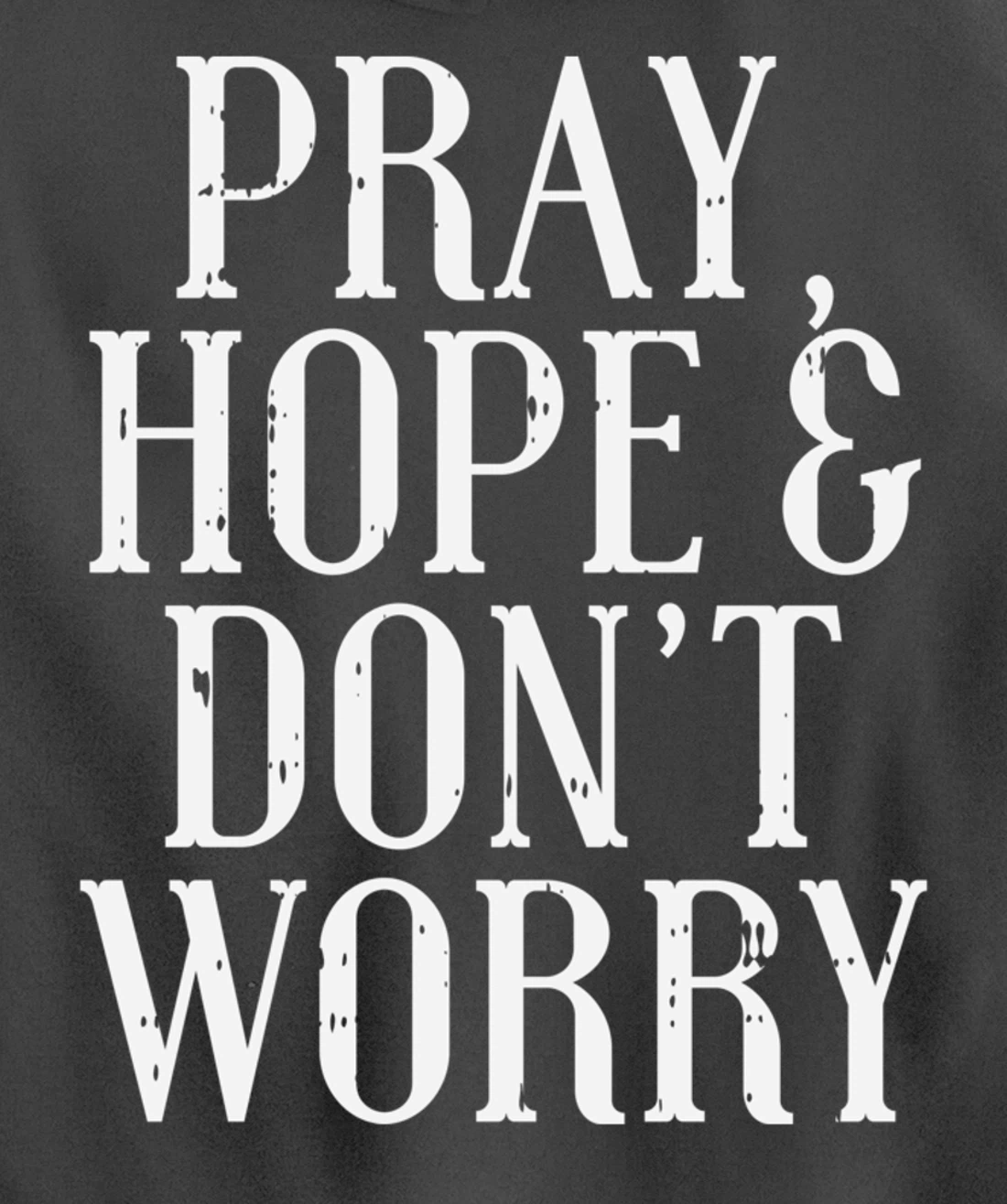 Pray Hope Dont Worry Padre Pio God Jesus Faith Catholic Gift Pullover Hoodie