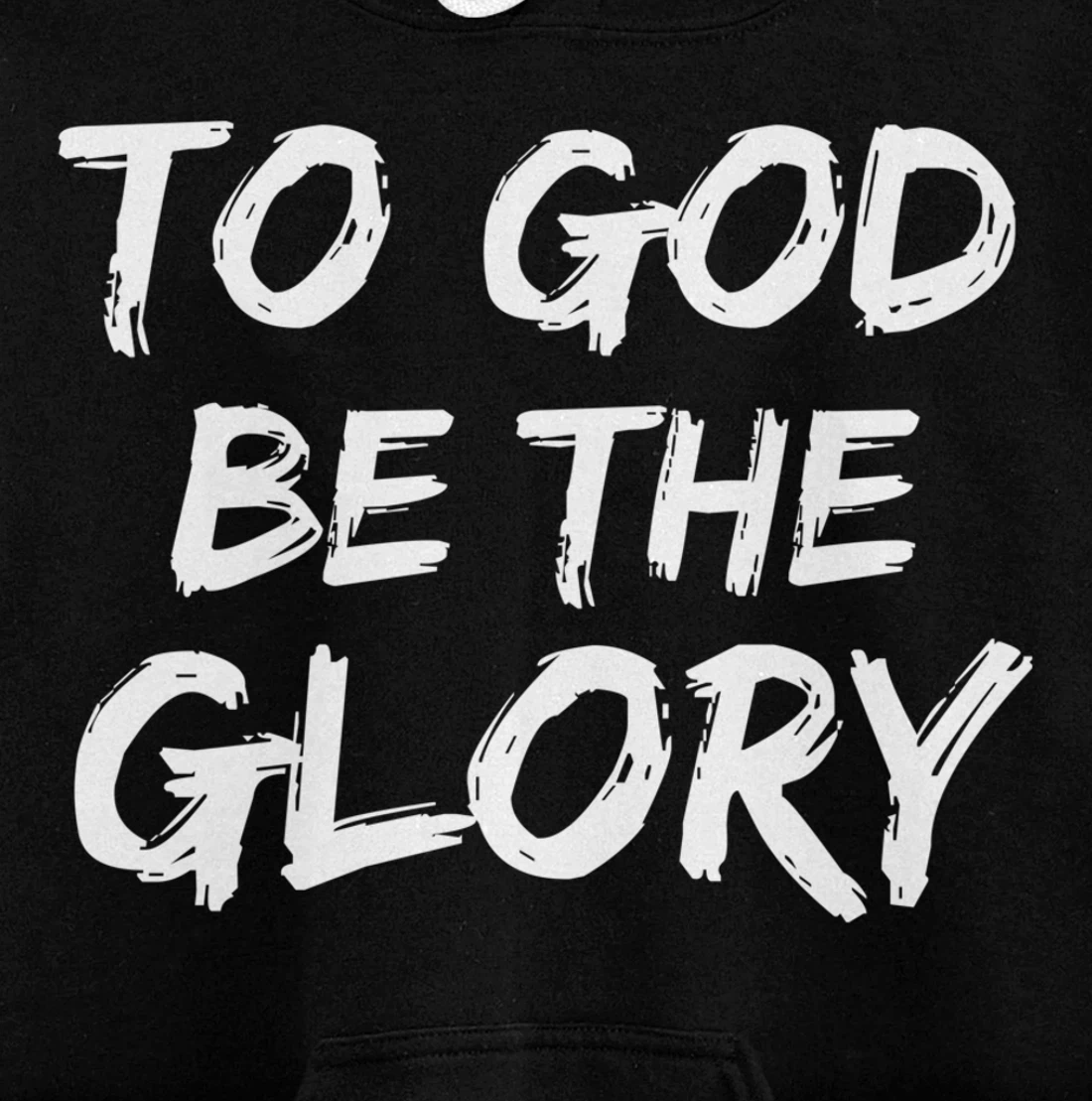 Christian Quote Gift Bible Verse Saying To God be the Glory Pullover Hoodie