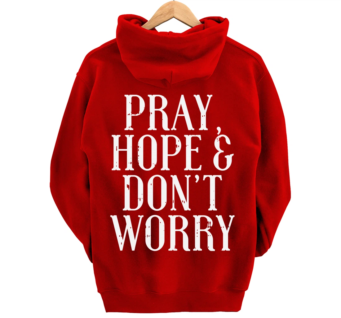 Pray Hope Dont Worry Padre Pio God Jesus Faith Catholic Gift Pullover Hoodie