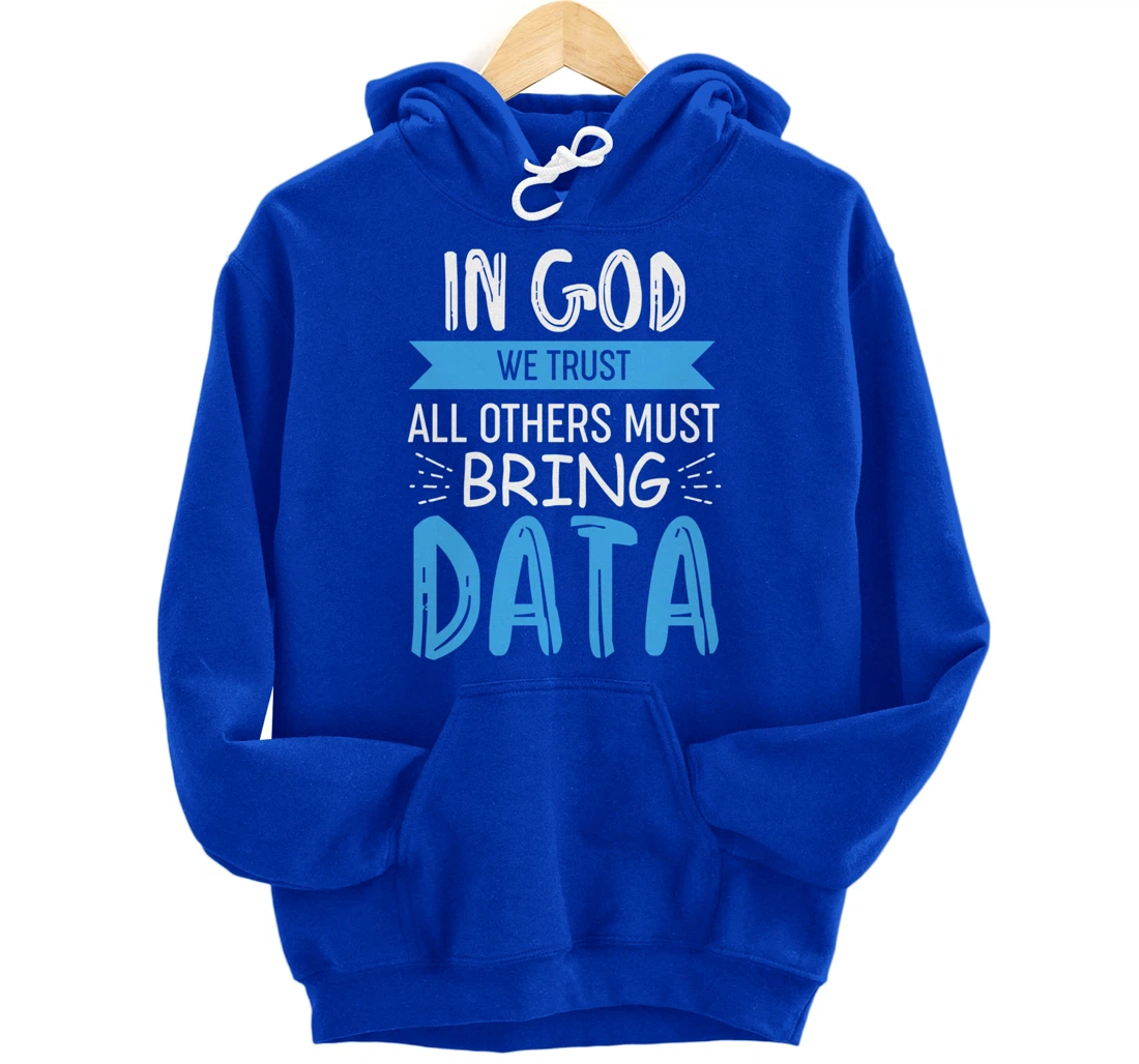 In God We Trust - All Other Must Bring Data Pullover Hoodie