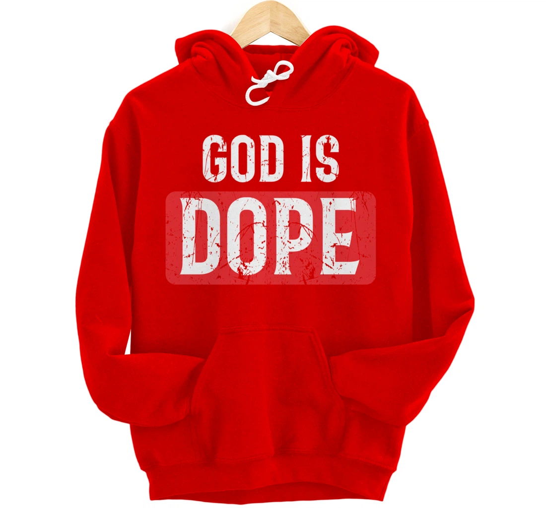 God Is Dope | Funny Christian Faith Believer Gift Pullover Hoodie