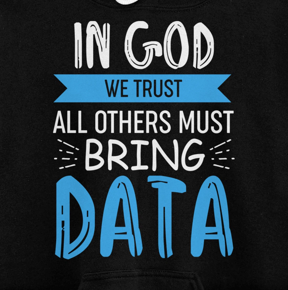 In God We Trust - All Other Must Bring Data Pullover Hoodie