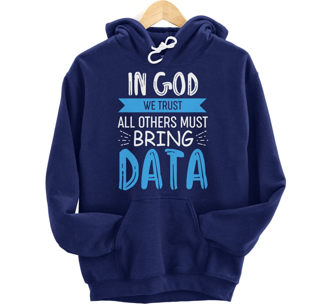 In God We Trust - All Other Must Bring Data Pullover Hoodie