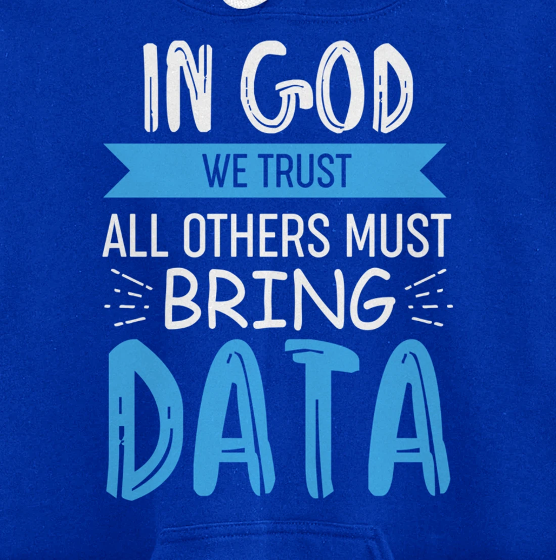 In God We Trust - All Other Must Bring Data Pullover Hoodie