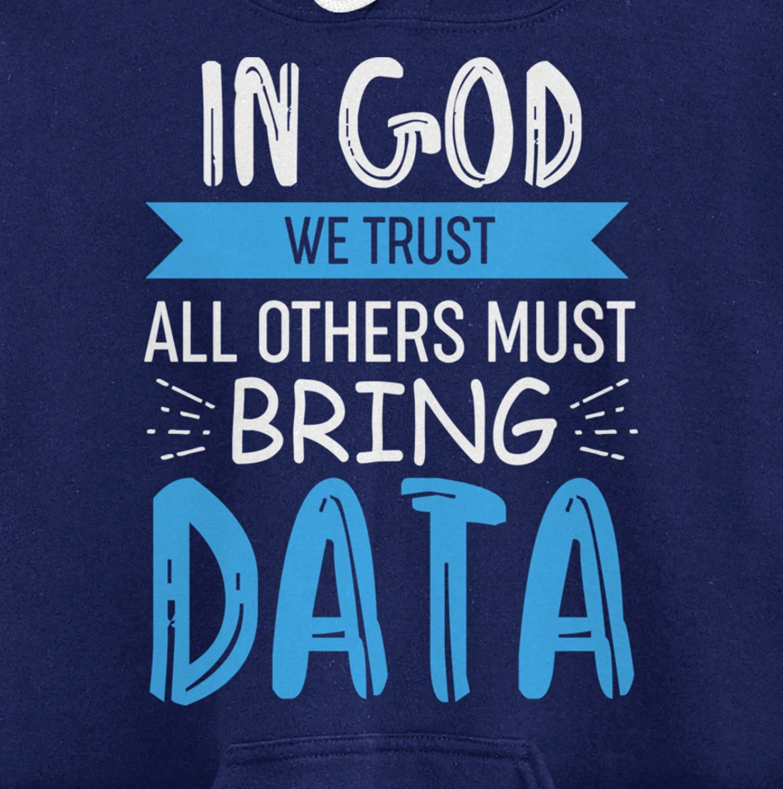 In God We Trust - All Other Must Bring Data Pullover Hoodie