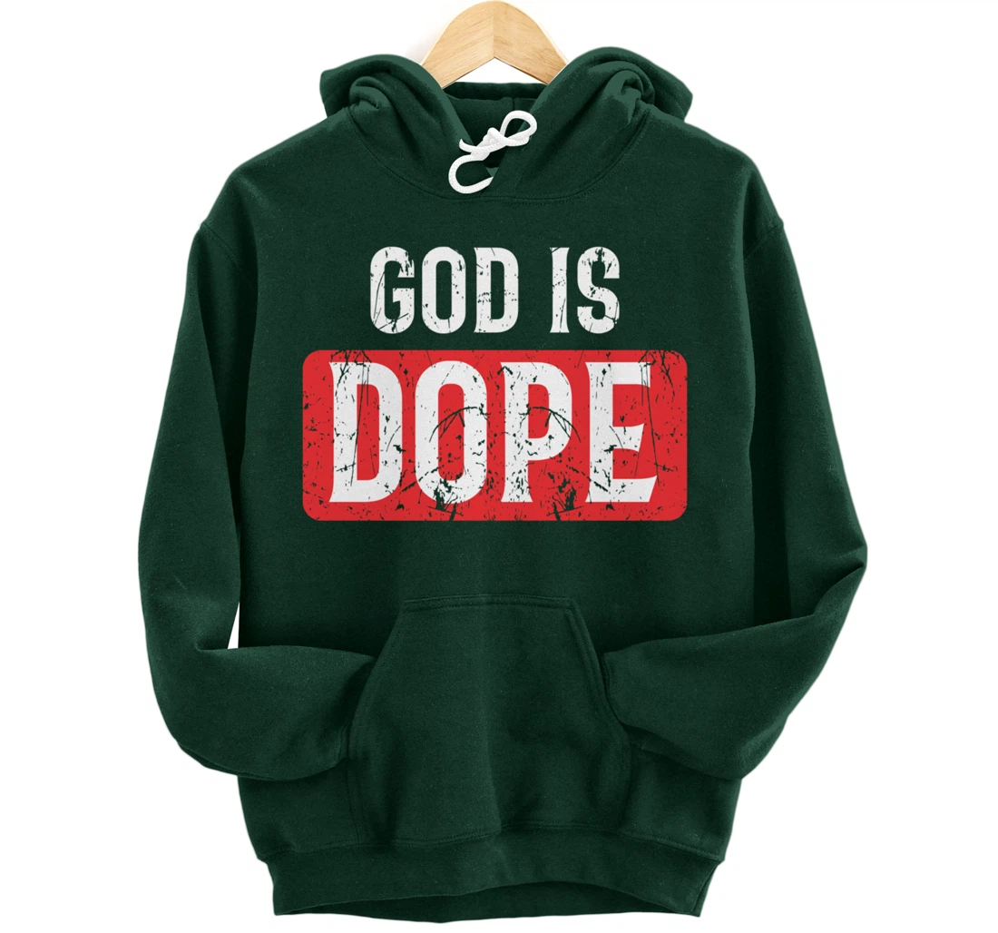 God Is Dope | Funny Christian Faith Believer Gift Pullover Hoodie