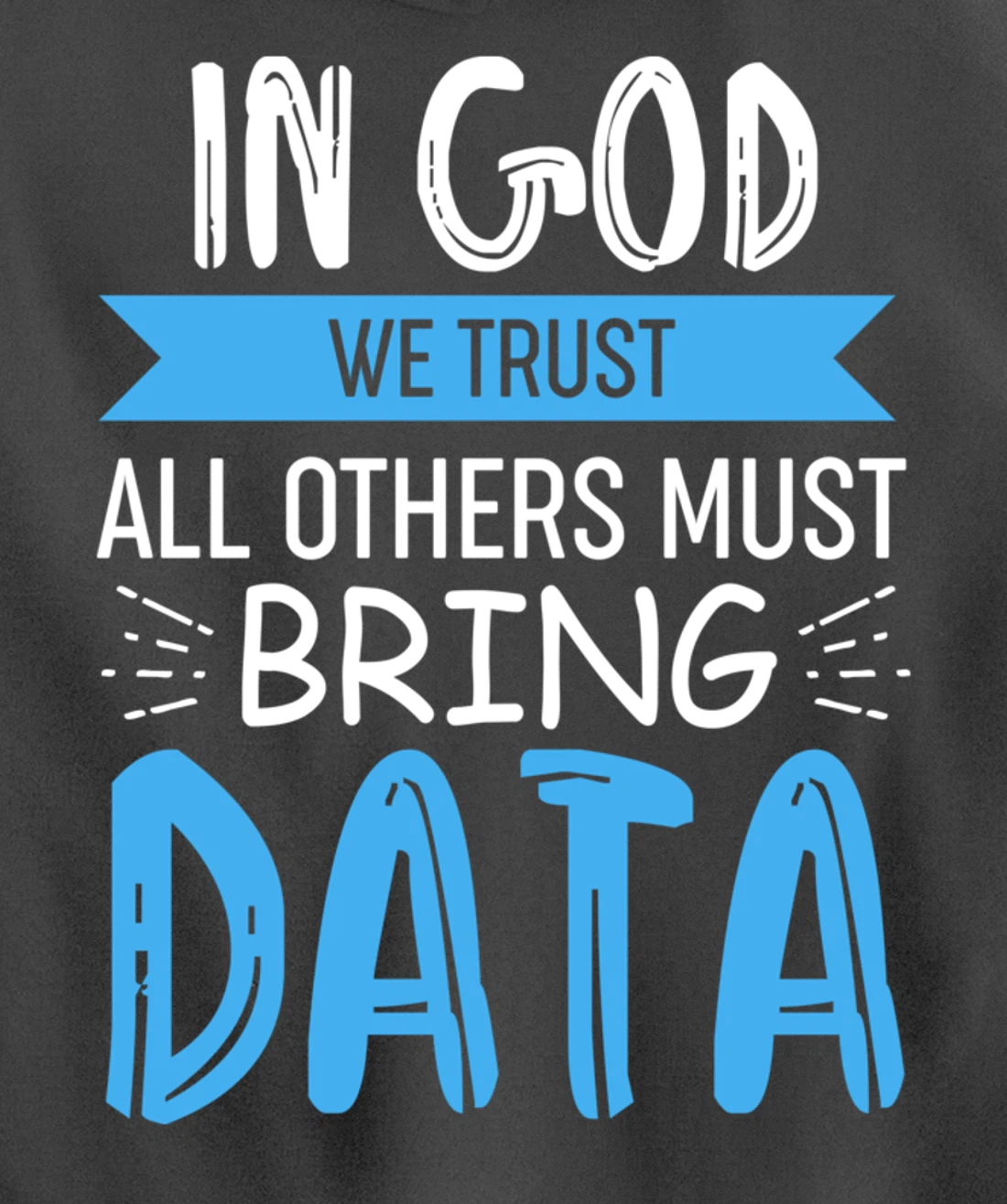 In God We Trust - All Other Must Bring Data Pullover Hoodie