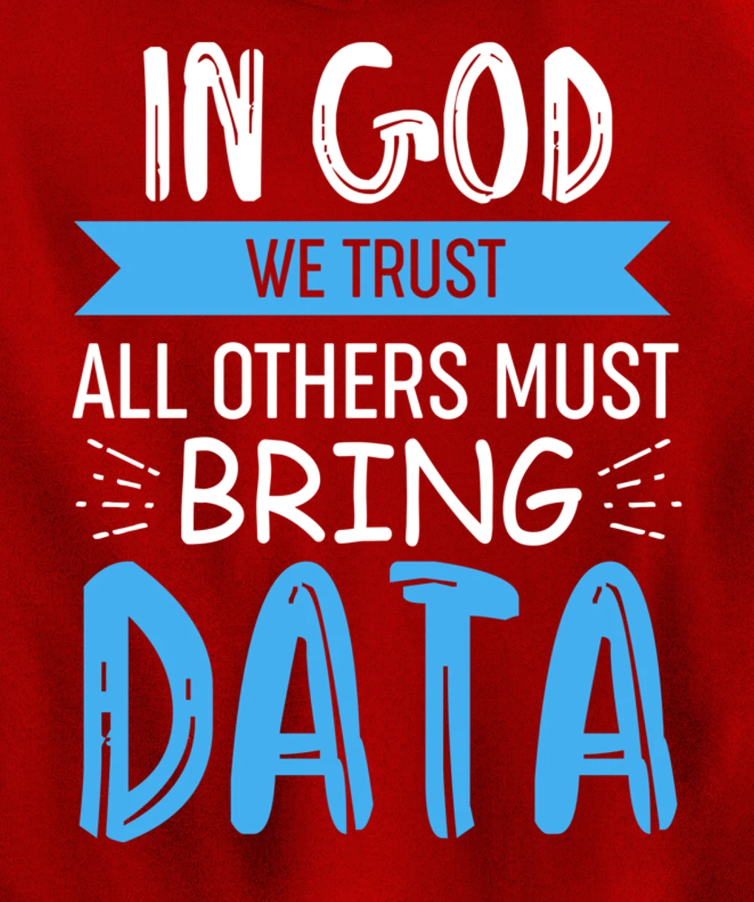 In God We Trust - All Other Must Bring Data Pullover Hoodie