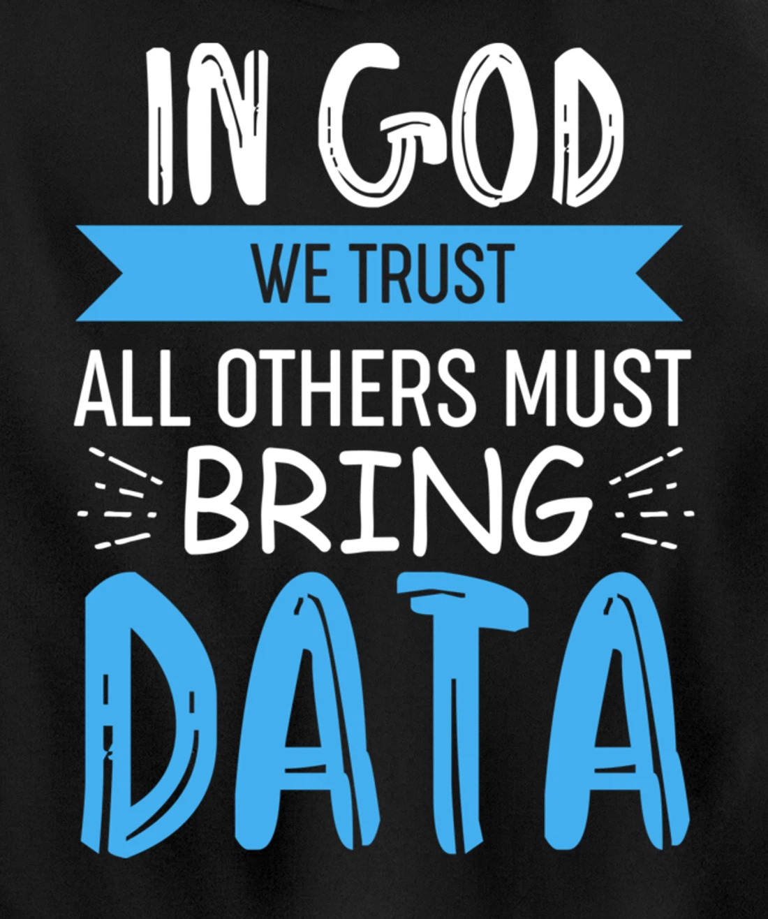 In God We Trust - All Other Must Bring Data Pullover Hoodie