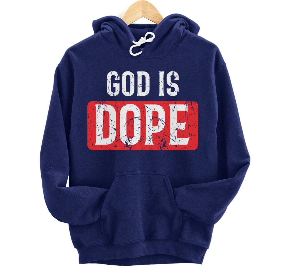 God Is Dope | Funny Christian Faith Believer Gift Pullover Hoodie