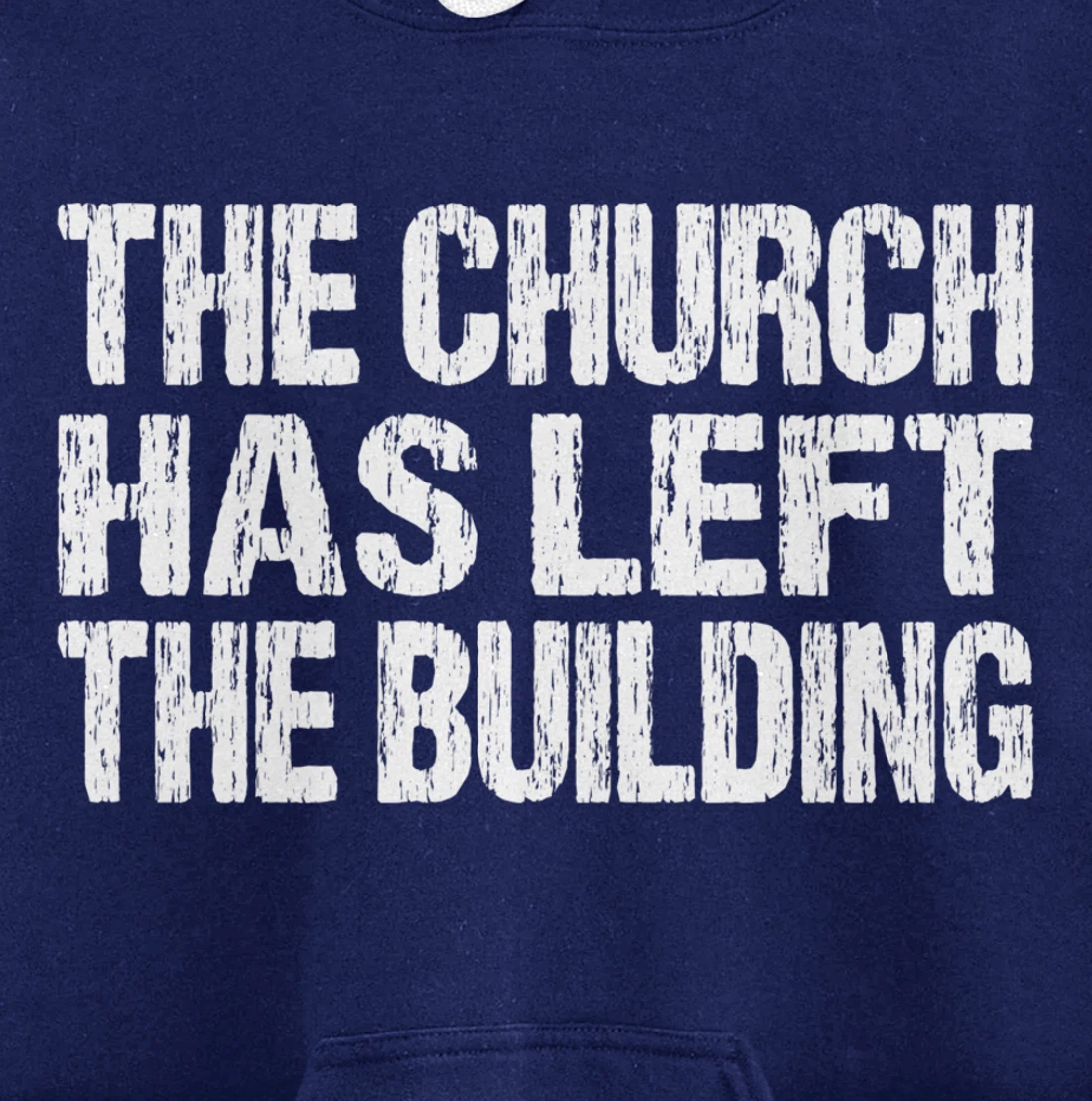 The Church Has Left The Building Inspirational Love God Pullover Hoodie