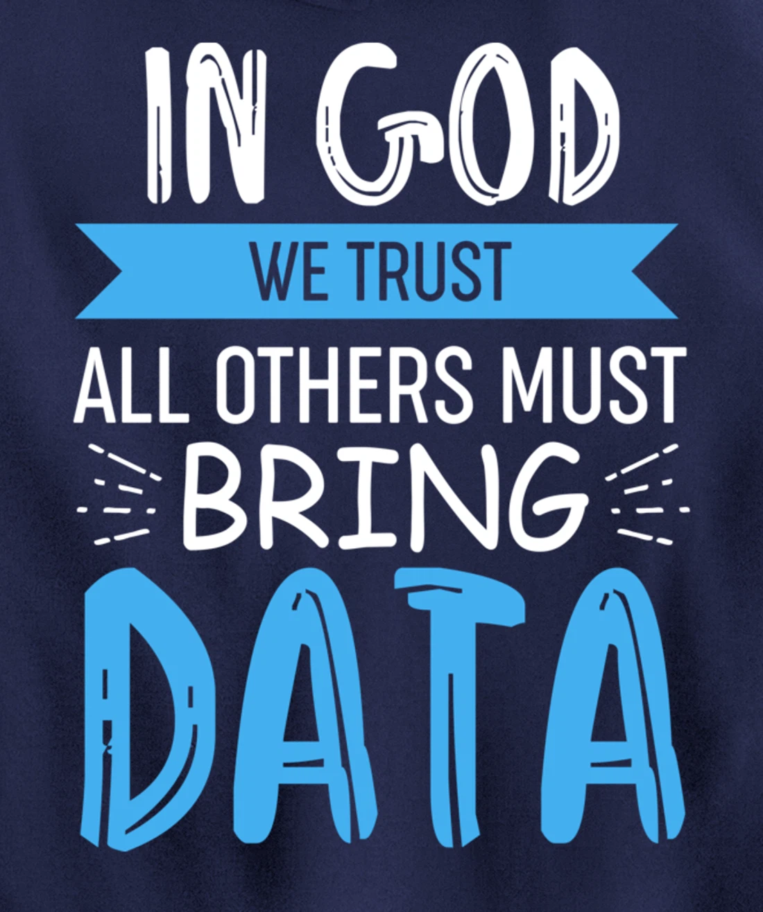 In God We Trust - All Other Must Bring Data Pullover Hoodie