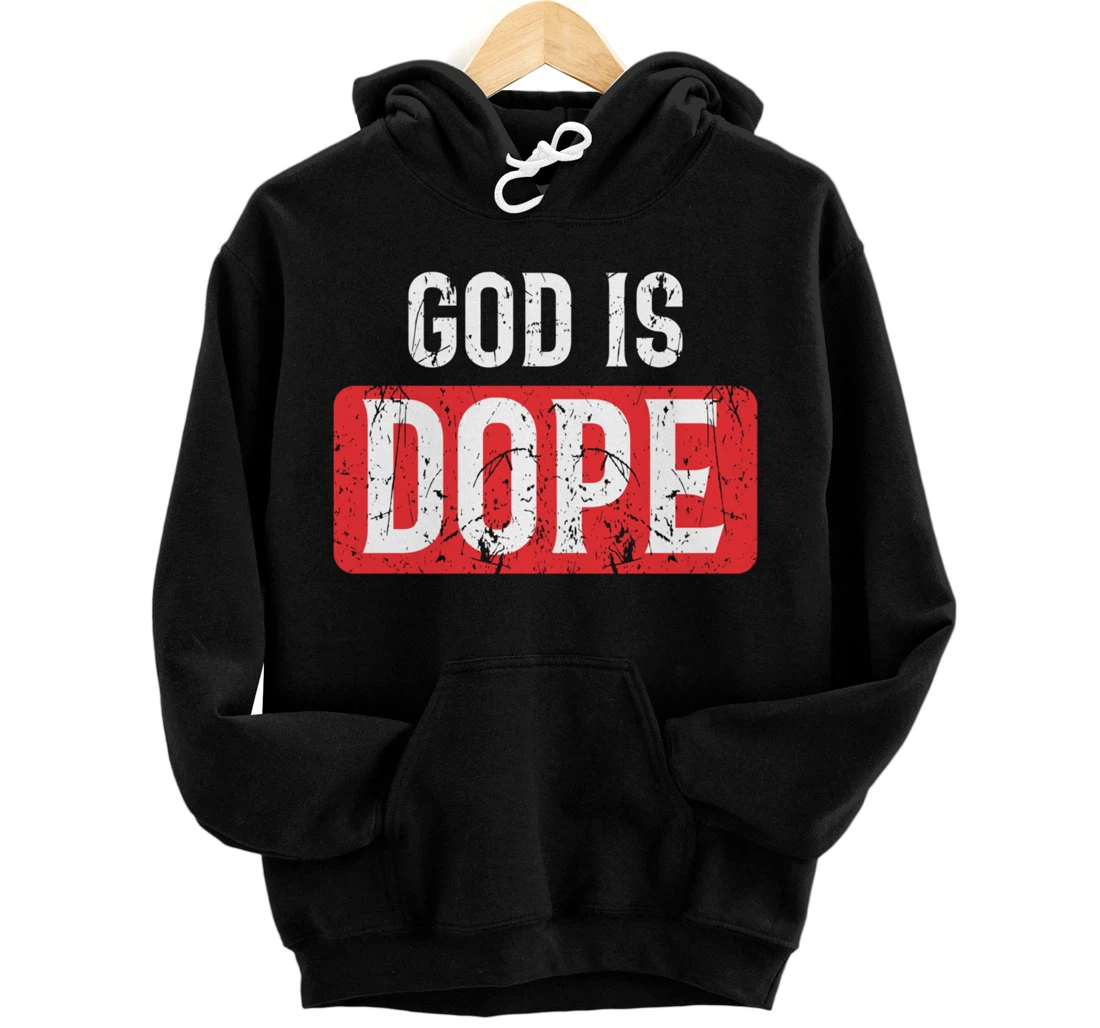 God Is Dope | Funny Christian Faith Believer Gift Pullover Hoodie