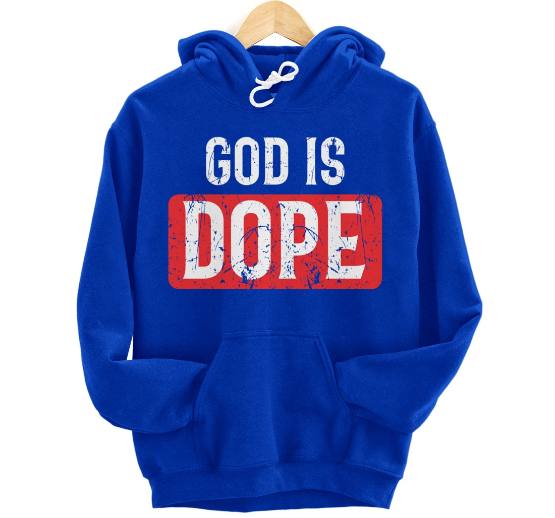 God Is Dope | Funny Christian Faith Believer Gift Pullover Hoodie