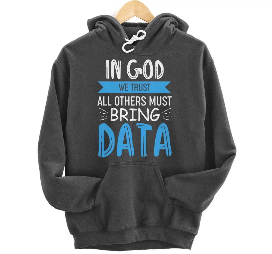 In God We Trust - All Other Must Bring Data Pullover Hoodie